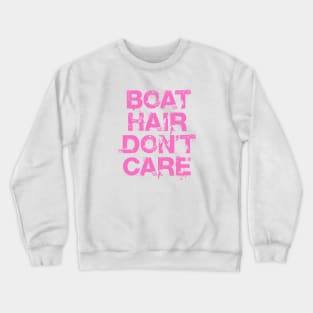 Boat Hair Don't Care Crewneck Sweatshirt